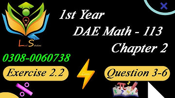 DAE Math -113 Chapter 2 Exercise # 2.2 Question No 3 , 4 , 5, and 6 | DAE Applied Mathematics 1