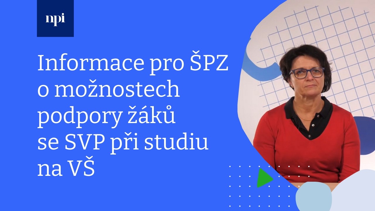 Informace pro ŠPZ o možnostech podpory žáků se SVP při studiu na VŠ