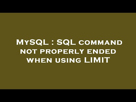 MySQL : SQL command not properly ended when using LIMIT