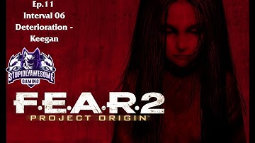 Fear 2 Ep.11 Interval 06 Deterioration - Keegan