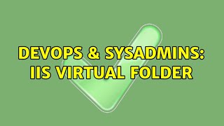 Famous DevOps & SysAdmins: IIS Virtual folder Wealth