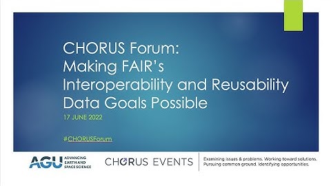 CHORUS-AGU Forum: Making FAIR’s Interoperability and Reusability Data Goals Possible, 17 June 2022