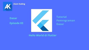#3 Hello World di Flutter: Membuat Proyek Pertama
