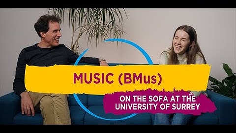 Music (BMus) | On the sofa at the University of Surrey