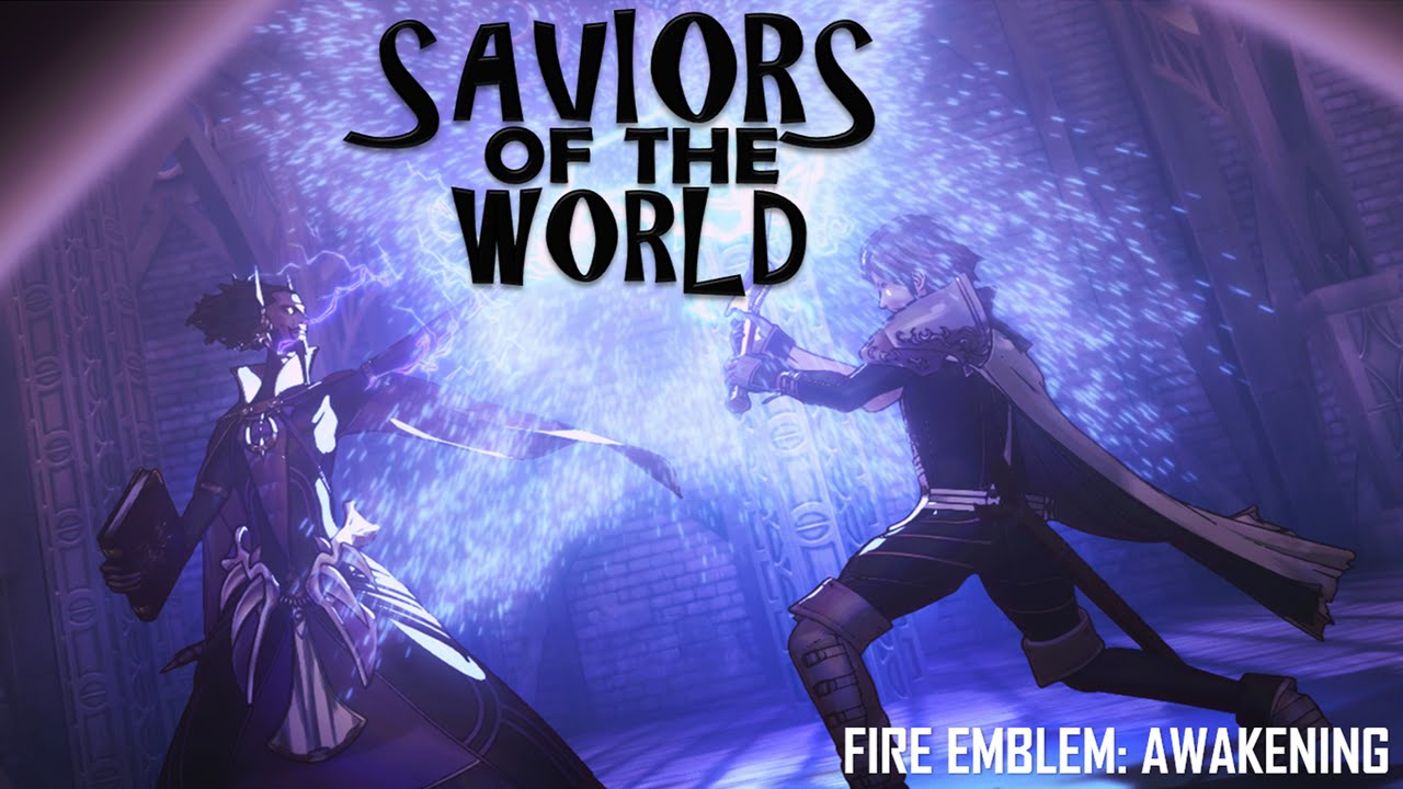 Saviours of the World - Fire Emblem: Awakening (AMV) [HD]