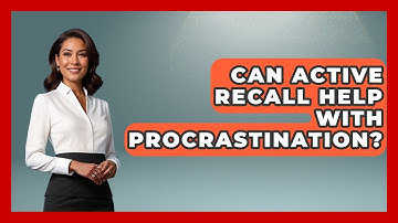 Can Active Recall Help With Procrastination? - The Time Management Pro