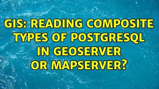 GIS: Reading composite types of PostgreSQL in GeoServer or MapServer?