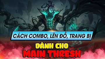 Học chơi tốc chiến #121: Cách lên đồ | Combo | Bảng ngọc để làm trùm hỗ trợ với Thresh