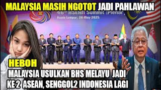 HEBOH MMALAYSIA MASIH NGOTOT USULKAN BAHASA MELAYU SEBAGAI BAHASA KE 2 ASEAN