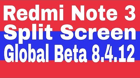 Split Screen Feature on Redmi Note 3 in Miui9 Global Beta new update 8.4.12