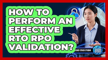 How To Perform An Effective RTO RPO Validation?
