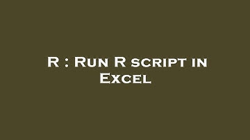 R : Run R script in Excel