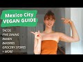Vegan food in mexico city  mexico city vegan guide for tacos fine dining  dessert  vegan travel