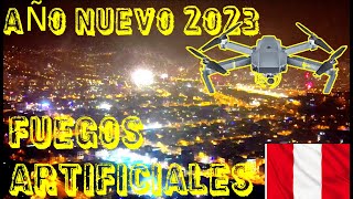 AÑO NUEVO PERU 2023 - DRONE 4K FUEGOS 🎆 ARTIFICIALES / FIREWORKS