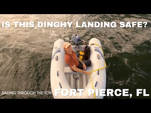EP28 Is this Dinghy Landing Safe? Sailing to Fort Pierce FL