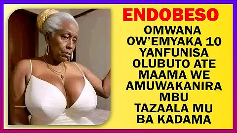 ENDOBESO: Omwana  Ow’emyaka 10 Yanfunisa Olubuto Ate Maama We Amuwakanira Mbu Tazaala Mu Ba Kadama