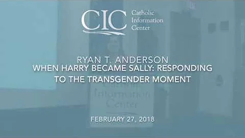 Ryan T. Anderson | When Harry Became Sally: Responding to the Transgender Moment