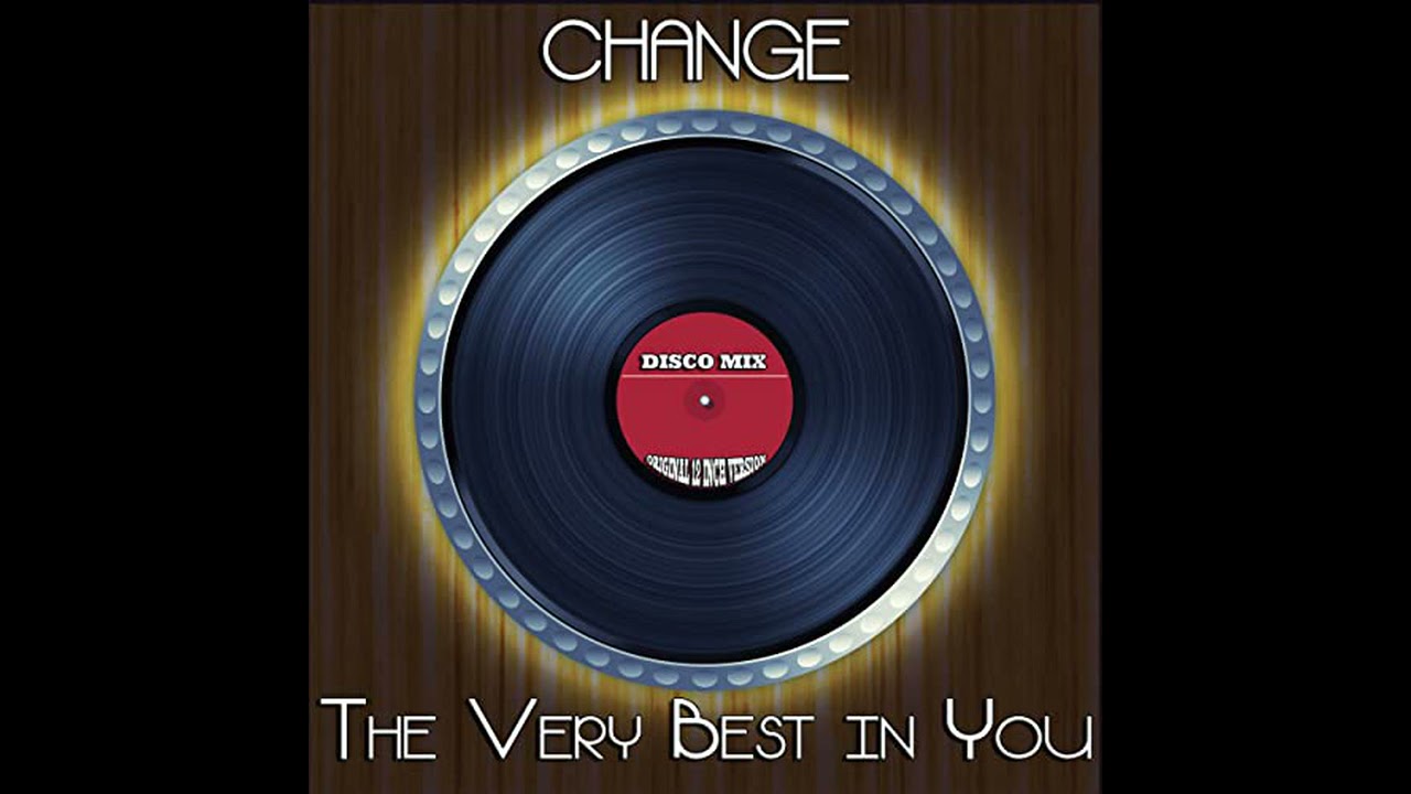 Change - The Very Best in You (Single Edit)