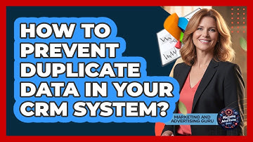 How To Prevent Duplicate Data In Your CRM System?