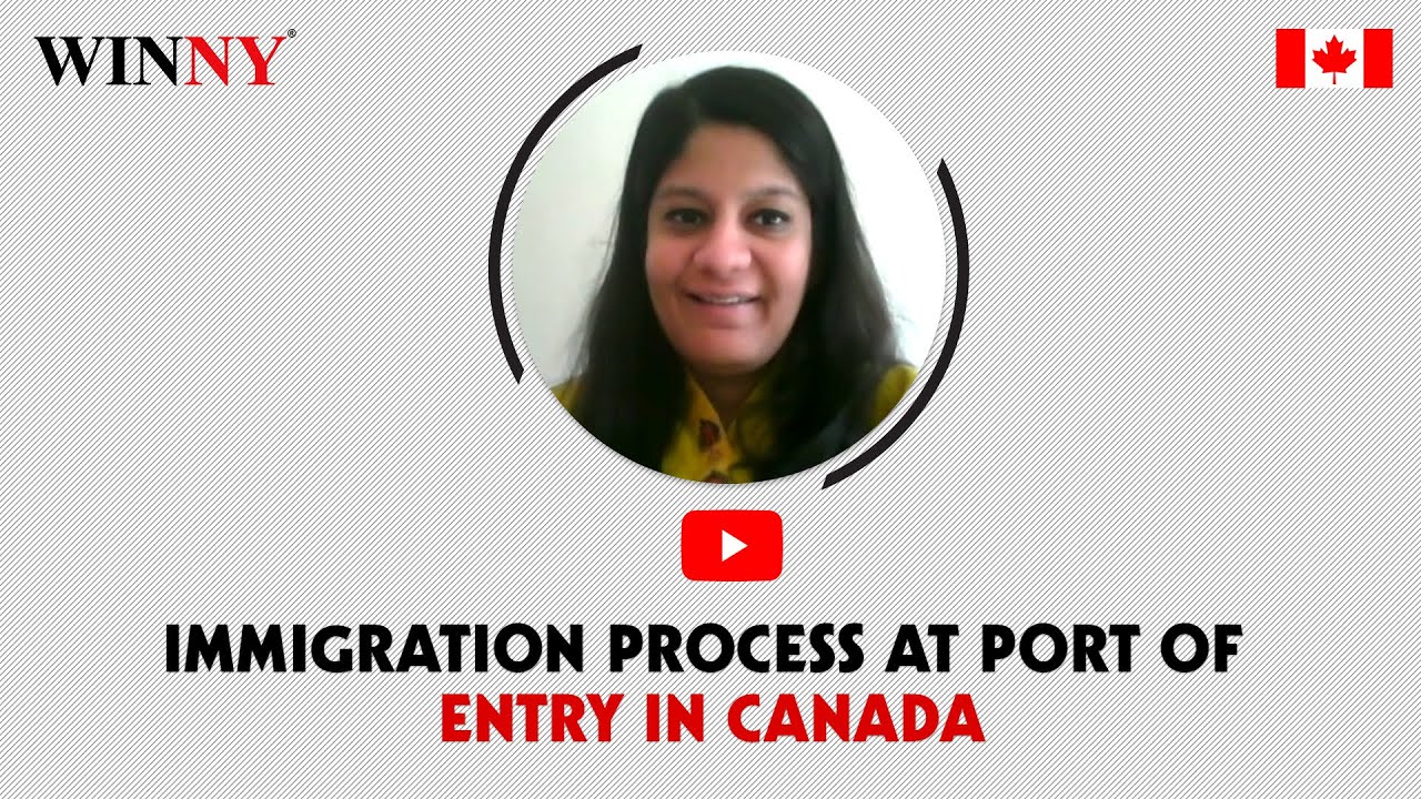 Canada Port of Entry Immigration process Airport Immigration