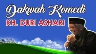 PENGAJIAN LUCU MENYAMBUT BULAN RAMADHAN - KH DURI ASHARI