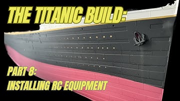 RC TITANIC Build 1:200 Scale Part 8 - RC Equipment Assembly and more