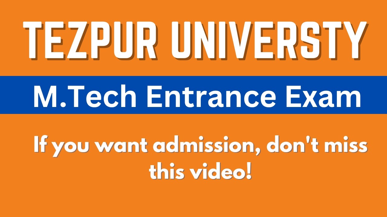 📚 Tezpur University M.Tech Entrance Exam Guide 2025 | Syllabus, Best ...