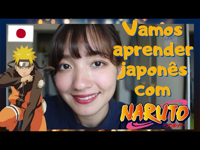 Aprenda Japonês com Animes de um Jeito Ninja - Naruto