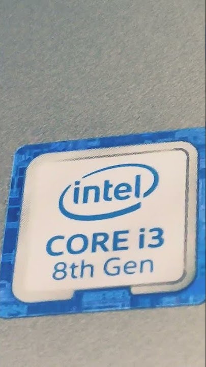 Intel Core 13 8th Gen Sticker! - YouTube