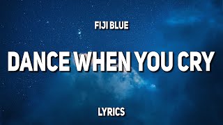 Video thumbnail of "Fiji Blue - dance when you cry (Lyrics)"