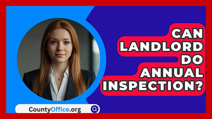 Can Landlord Do Annual Inspection? - CountyOffice.org
