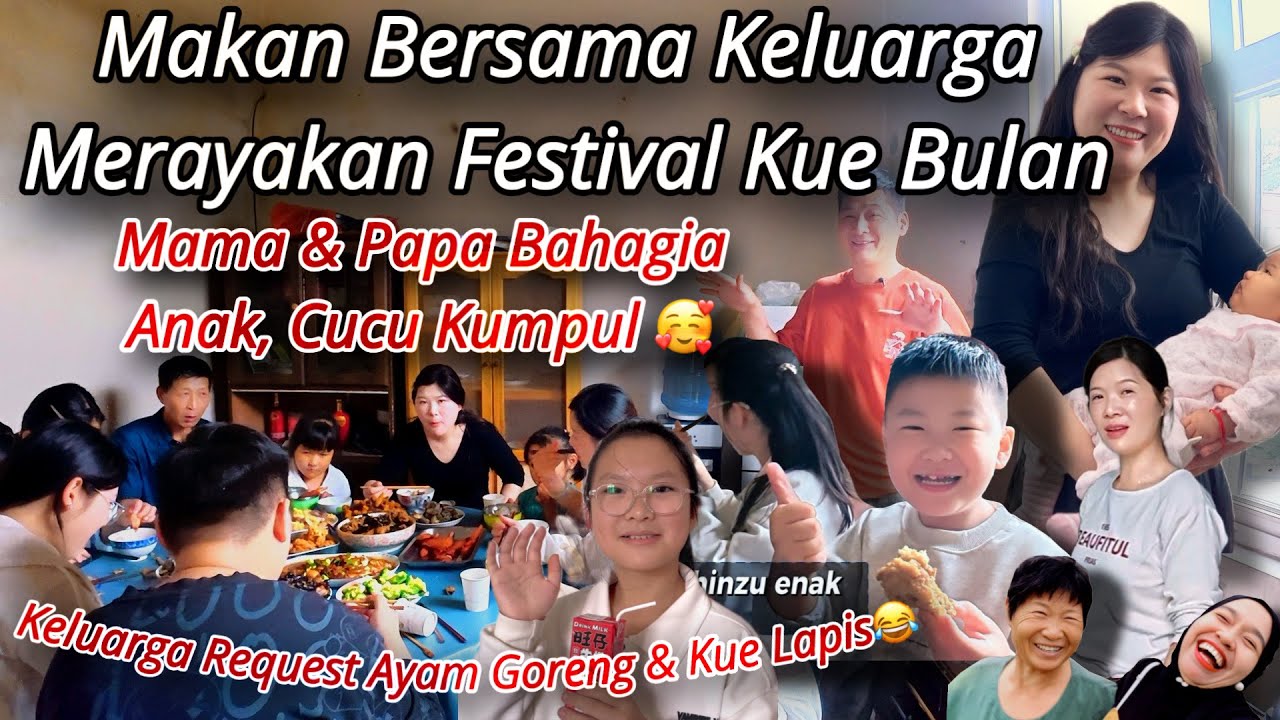 MAKAN BERSAMA DI HARI FESTIVAL KUE BULAN,KELUARGA REQUEST AYAM GORENG & KUE LAPIS 