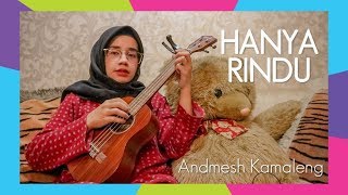 hanya-rindu---andmesh-kamaleng-ukulele-cover