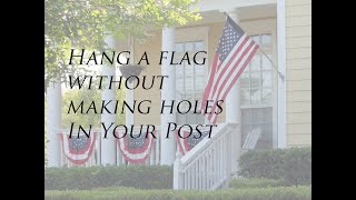 Hang a Flag Without Making Holes (Round, Square or Rectangular Post)