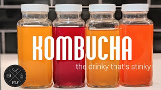 KOMBUCHA! • The drinky that&#39;s Stinky • AWESOME and DELICIOUS