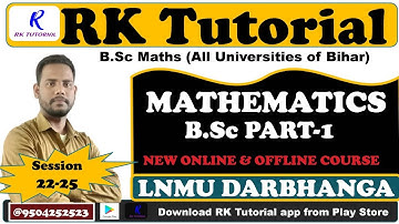 B.Sc PART-1 (MATHS) II LNMU DBG II ONLINE CLASS II OFFLINE CLASS II BY R K SINGH II