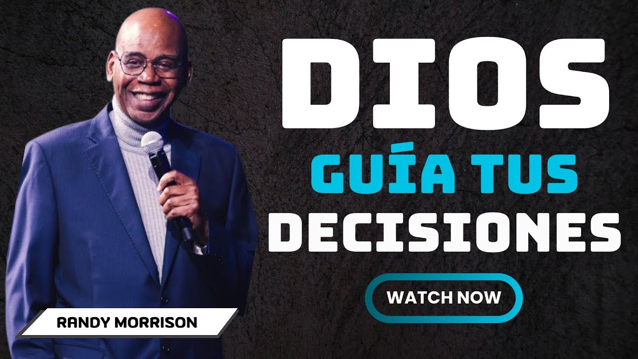 DIOS GUÍA TUS DECISIONES | RANDY MORRISON 2025