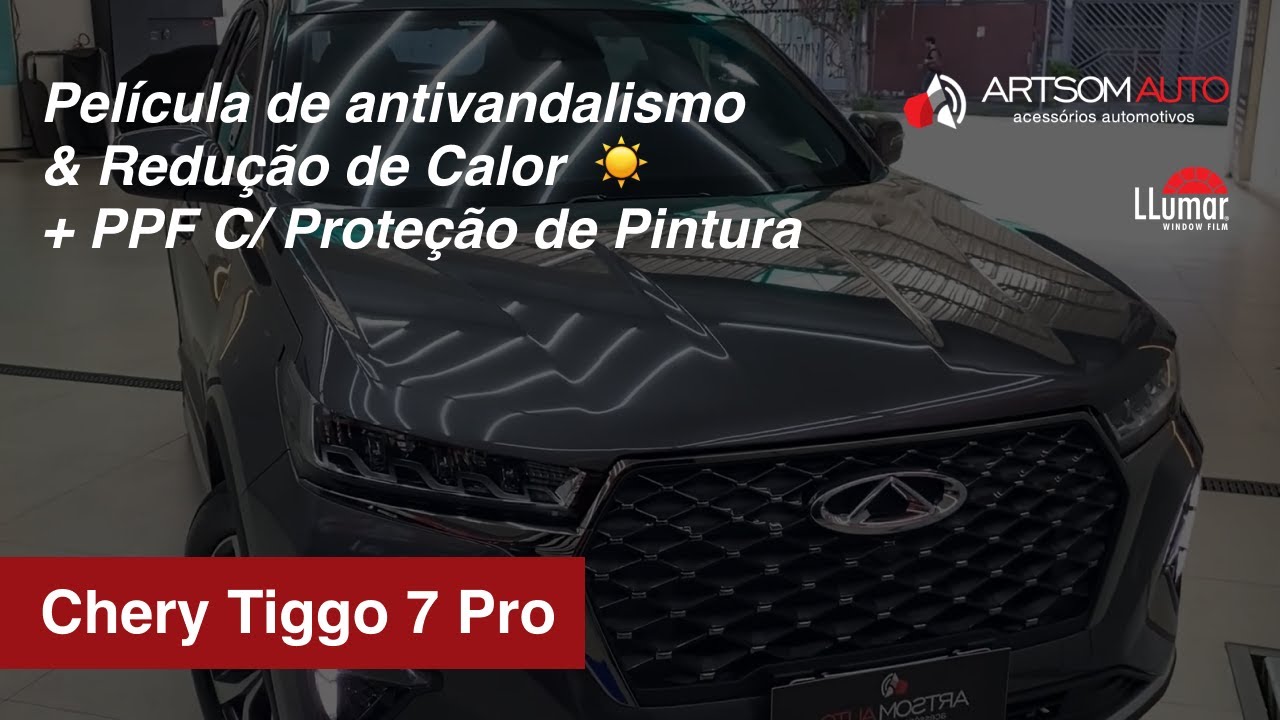 Chery Tiggo 7Pro - película antivandalismo e solar + PPF (proteção de pintura)