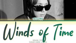 YESUNG 'Winds of Time' (Color Coded Lyrics) | Kaesuri