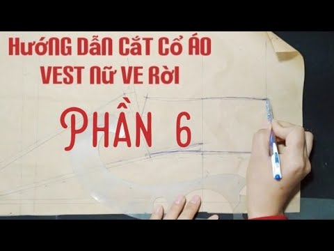 #18 #catcoaovestnuveroi phần 6/ Hướng dẫn cách cắt cổ áo vest nữ 2 ve rời | Tất tần tật thông tin về thời trang nữ