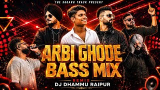 ARBI GHODE (Bass Mix) | DJ DHAMMU RAIPUR | Hard Vibration Remix | The 36garh track 