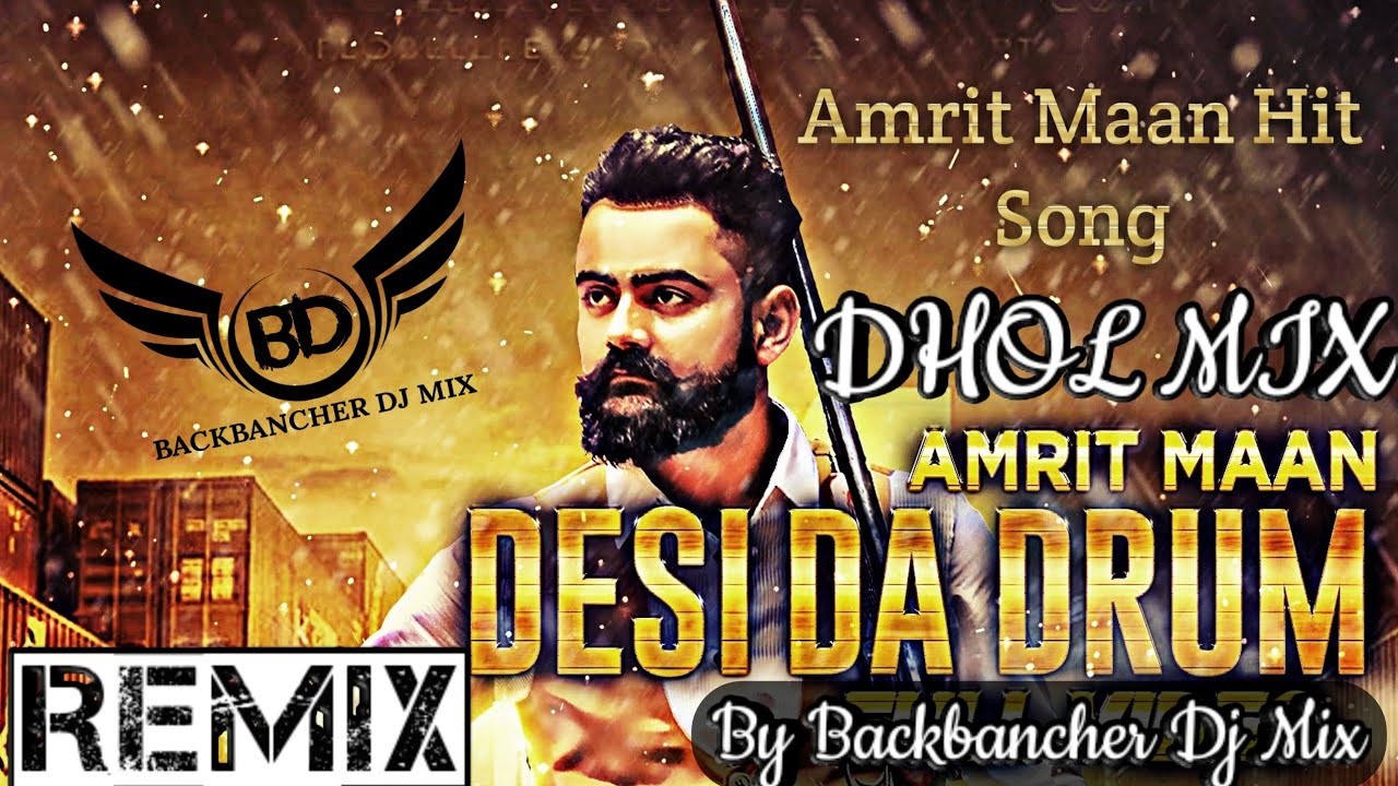Desi da durm  Dhol Mix  Amrit Maan  Lahoria Production Beatz With BD MIX  Latest Punjabi Song