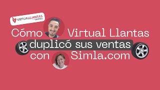 Cómo Virtual Llantas duplicó sus ventas con Simla.com | Caso de éxito CRM omnicanal 🚀