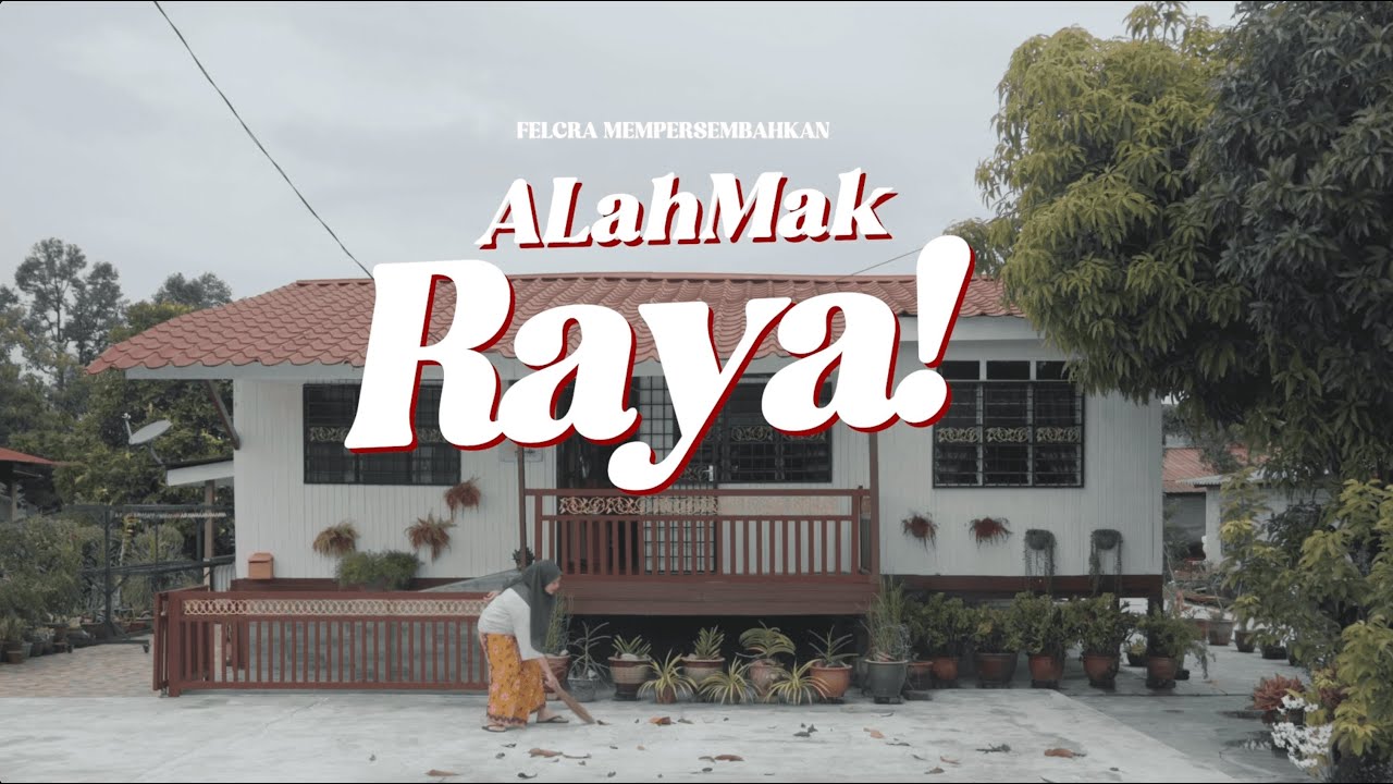 Iklan Raya FELCRA 2024 | ALahMak Raya!