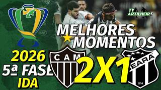 [Copa do Brasil '26] 5ª Fase | Ida | Atlético/MG 2 X 1 Ceará | Melhores Momentos | TV ARTILHEIRO