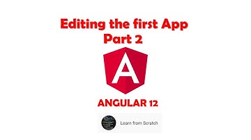 Angular 12  - Part 2 - Editing the first App