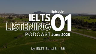 IELTS Listening Podcast Tháng 6 Số 1 | Luyện Nghe tiếng Anh thụ động | IELTS Test & ASMR | #ib8