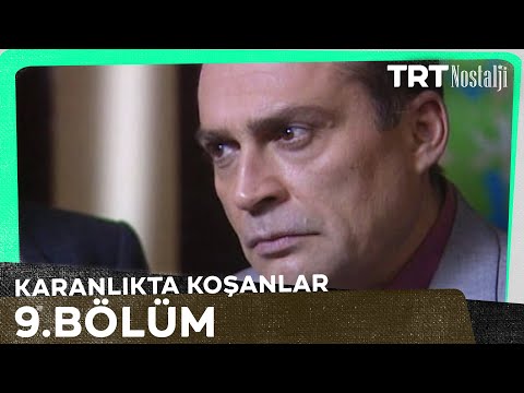 Karanlıkta Koşanlar 9. Bölüm