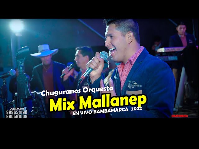 Chuguranos Orquesta  - Mix Mallanep - En vivo Bambamarca  2022 class=