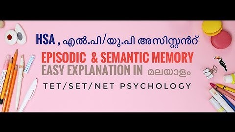 HSA, LP/UPSA Educational Psychology||Episodic Memory & Semantic Memory || SET,NET,TET,B.Ed,TTC